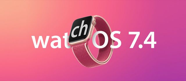 ویژگی های جدید سیستم عامل WatchOS 7.4 برای اپل واچ